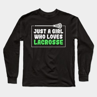 Just A Girl Who Loves Lacrosse Long Sleeve T-Shirt